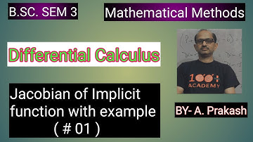 B.SC. Sem (3); MATHS. Mathematical Method; || Jacobian of Implicit Function with example ( 1).|| .