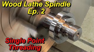 Machining a Wood Lathe Spindle Ep. 2