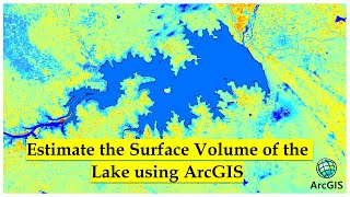 Estimate surface volume of Lake in ArcGIS