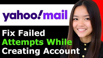 How To Fix Too Many Failed Attempts While Creating A Yahoo Email Account 2025 - Full Guide