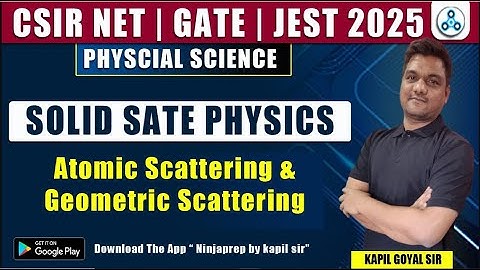 Solid state physics -9 | Atomic & geometric scattering factor | csir net | GATE | Jest physics 2025