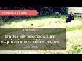 Buttes de permaculture explications et ides reues