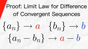 Proof: Limit Law for Difference of Convergent Sequences | Real Analysis