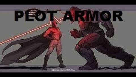 When You Have Plot Armor