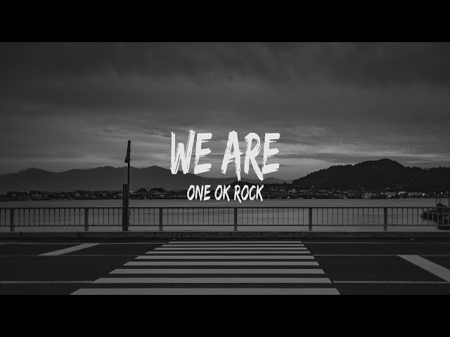 ONE OK ROCK - We are Japanese Version (Lyrics) class=