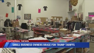 Small Business owners brace for Trump Tariffs