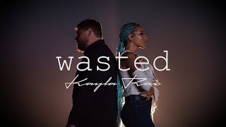 Wasted - Kayla Rae Featuring Atlus