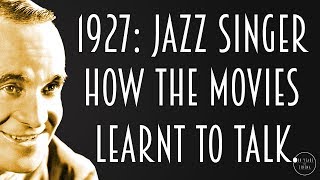 1927: The Jazz Singer - How The Movies Learnt To Talk.