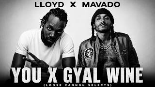 YOU X GYAL WINE | LLOYD X MAVADO (LOOSE CANNON SELECTS)