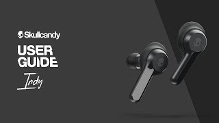 Indy True Wireless Earbuds | User Guide | Skullcandy