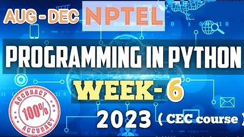 NPTEL PROGRAMMING IN PYTHON COURSE 2023 WEEK 6 ANSWER || lastdate 13-10-2023 || answer with proof.