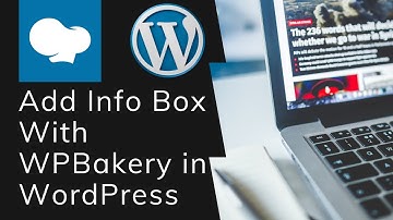 How to Add Info Box With WPBakery in WordPress | WordPress 2021