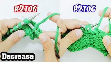 Học đan len cơ bản | Cách giảm mũi đan, K2tog và P2tog | Knitting: Right slanting decrease