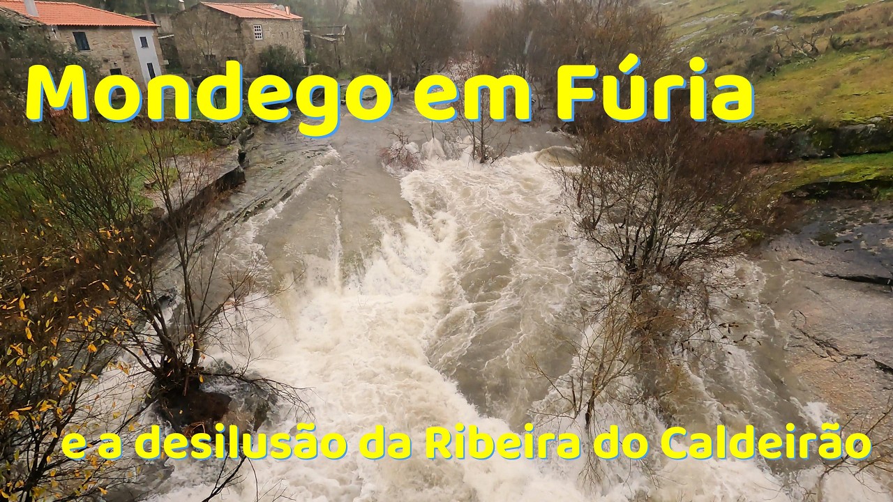 Mondego em Fúria e a desilusão da ribeira do caldeirão