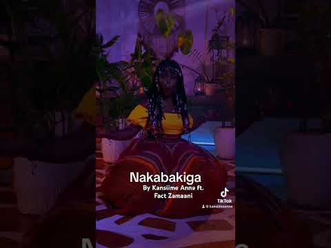 Nakabakiga. Kansiime ft. Fact Zamaani