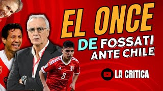 ONCE TITULAR DE PERÚ ANTE CHILE // CUENTA REGRESIVA DE FOSSATI