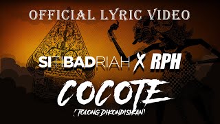 Siti Badriah X RPH - Cocote (Tolong Dikondisikan) (Official Lyric Video)