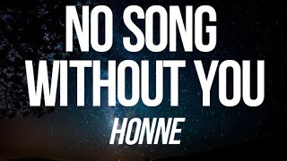 HONNE - NO SONG WITHOUT YOU (LYRICS)