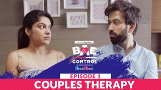 Dice Media | BAE Control | Mini Web Series | Ep 1/3: Couples Therapy ft. Nakuul Mehta, Archana Kavi
