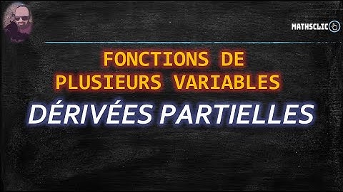 🔴MATHSCLIC COURS | FONCTIONS DE PLUSIEURS VARIABLES  ~ DÉRIVÉES PARTIELLES