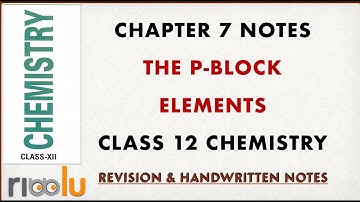 P Block Elements Notes | Handwritten Notes for Class 12 Board Exams 2022
