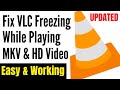 How to Stop MKV or HD Video from Freezing while Playing in VLC Media Player 2022