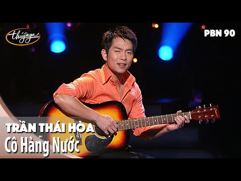 PBN 90 | Trần Thái Hòa  Cô Hàng Nước