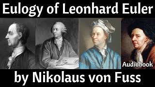 Eulogy of Leonhard Euler by Nikolaus von Fuss | Audiobook |