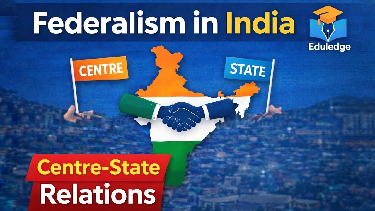 Centre vs State: Understanding Federalism in India