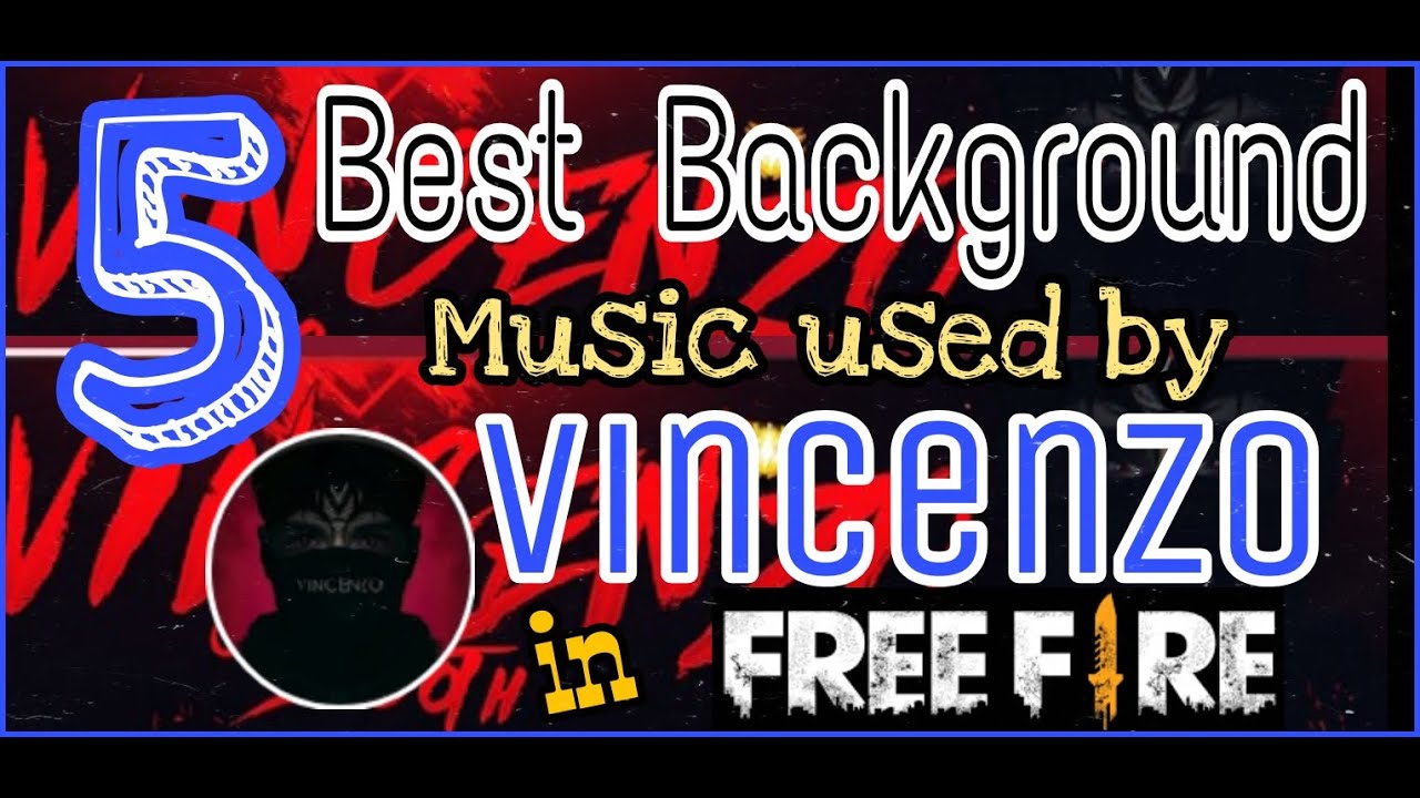 Top 5 Best Background Music Used By Vincenzo In Freefire Download Link Below Ff Youtube