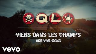 Ql - Viens Dans Les Champs Agriviva-Song Videoclip