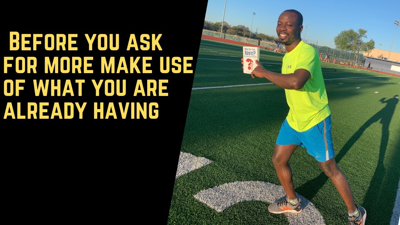 Before you ask for more make use of what you are already having