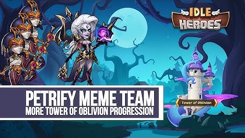 Idle Heroes - Petrify Meme Team More Tower Progression