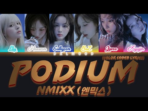 [CORRECT] NMIXX (엔믹스) - PODIUM [Color Coded Lyrics Han|Rom|Eng]