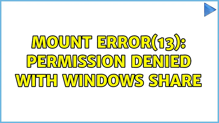 mount error(13): Permission denied with windows share (8 Solutions!!)