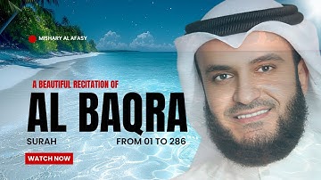 Al-Baqra Surah - The Amazing Mishary Al Afasy | سورة البقرة كاملة