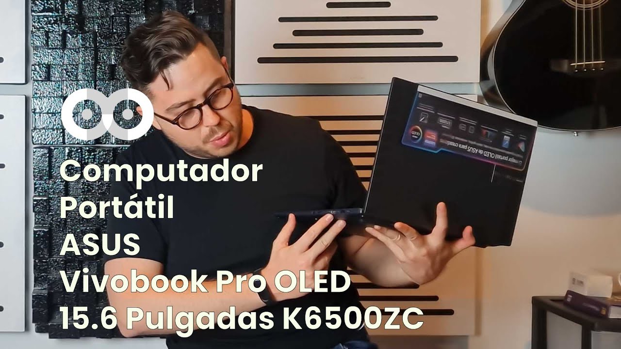 Review en español y Unboxing del Portátil ASUS Vivobook Pro OLED 15.6  Pulgadas K6500ZC 