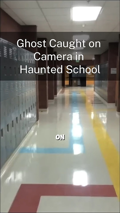 Ghost Caught on Camera in Haunted School