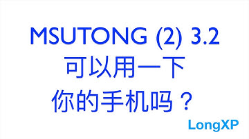 Chinese Msutong (2) 3.2. Có thể mượn điện thoại của bạn một lát được không?