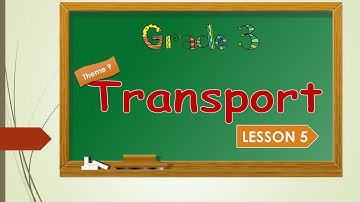 Theme 9 - Transport: Lesson 5 (Grade 3)