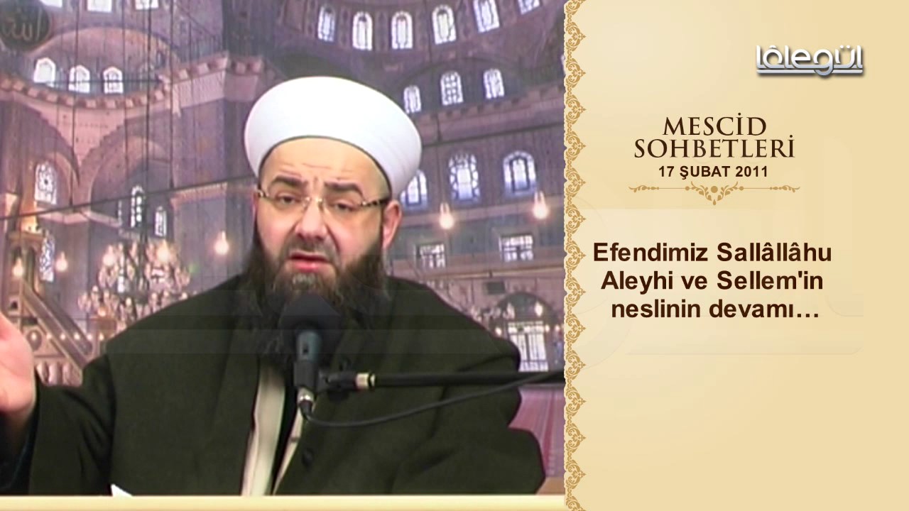Mescid Sohbetleri - Hazreti Fatıma Validemizin Üstünlüğü Lâlegül TV