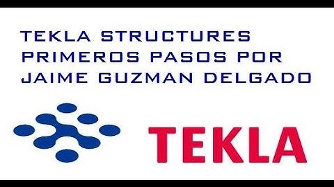 CAPACITACION TEKLA STRUCTURES CAP. 1 PRIMEROS PASOS - THE SOLDATS