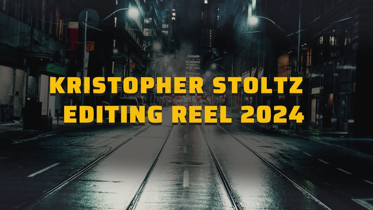 Kristopher Stoltz | Video Editor | Demo Reel 2024