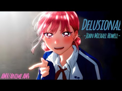 Delusional - John Michael Howell - AMV/ANIME MV