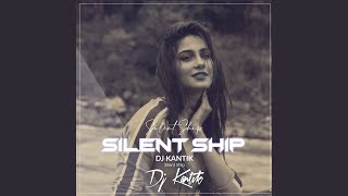Silent Ship - Dj Kantik