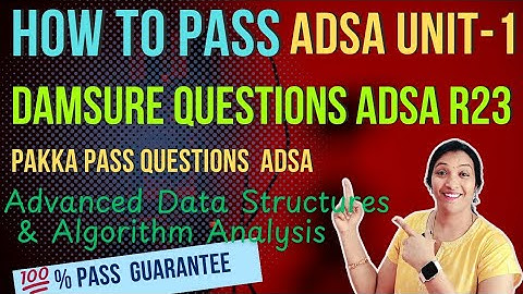 How to Pass Advanced Data Structures&Algorithm Analysis |#ADSAR23 #JNTUKADSA #JNTUGVADSA #JNTUAADSA