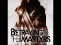 Betraying the Martyrs - The Hurt the Divine the Light (Full EP)