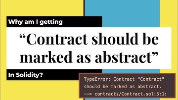 The "contract should be marked as abstract" error in Solidity explained