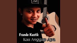 Kau Anggap Apa (Acoustic Version)