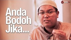 Ceramah Singkat: Anda adalah Orang yang Bodoh, Jika... - Ustadz Firanda Andirja, M.A.  - Durasi: 3:58. 